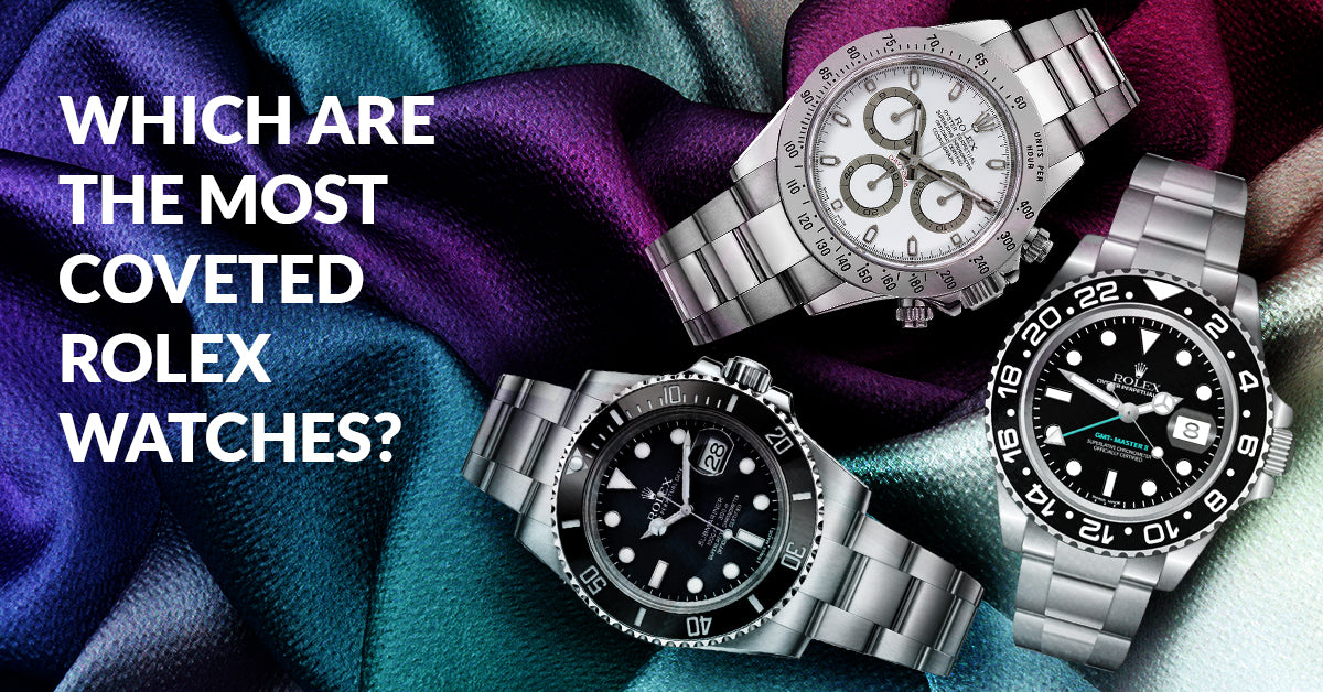 which are the most coveted rolex watches