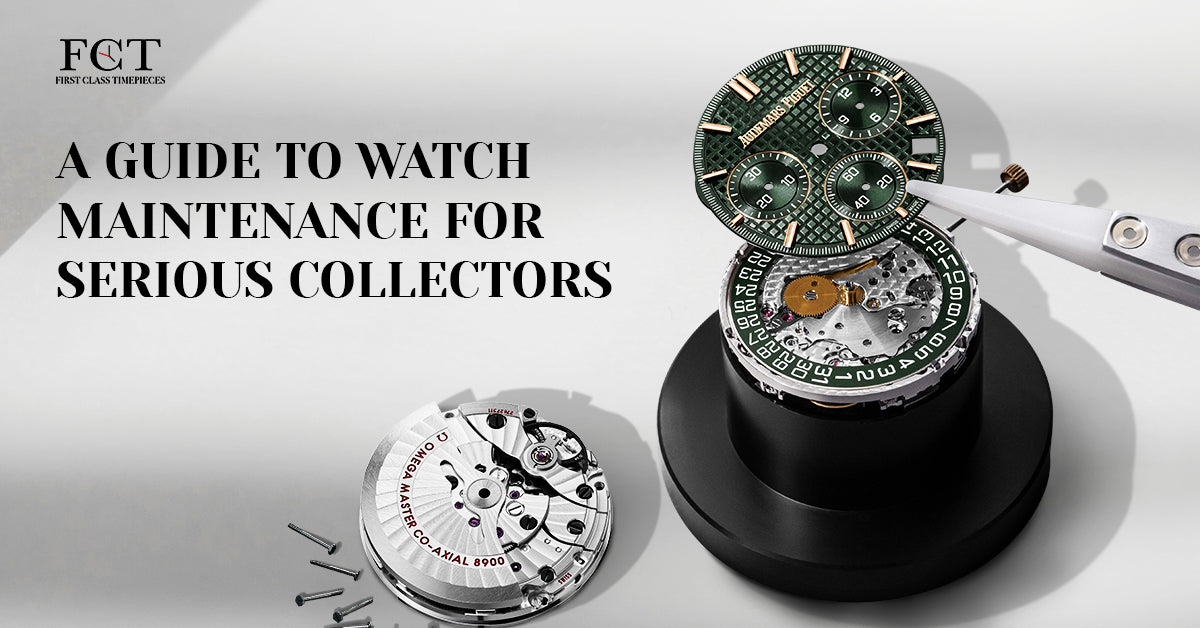 A Guide To Watch Maintenance For Serious Collectors