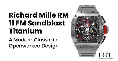 Richard Mille RM 11 FM Sandblast Titanium: A Modern Classic in Openworked Design