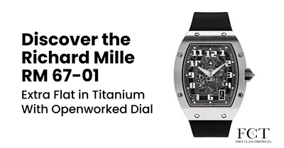 Discover the Richard Mille RM 67-01 Extra Flat in Titanium With Openworked Dial