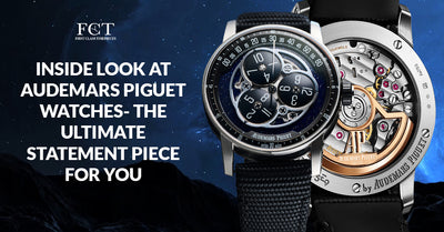 INSIDE LOOK AT AUDEMARS PIGUET WATCHES - THE ULTIMATE STATEMENT PIECE FOR YOU